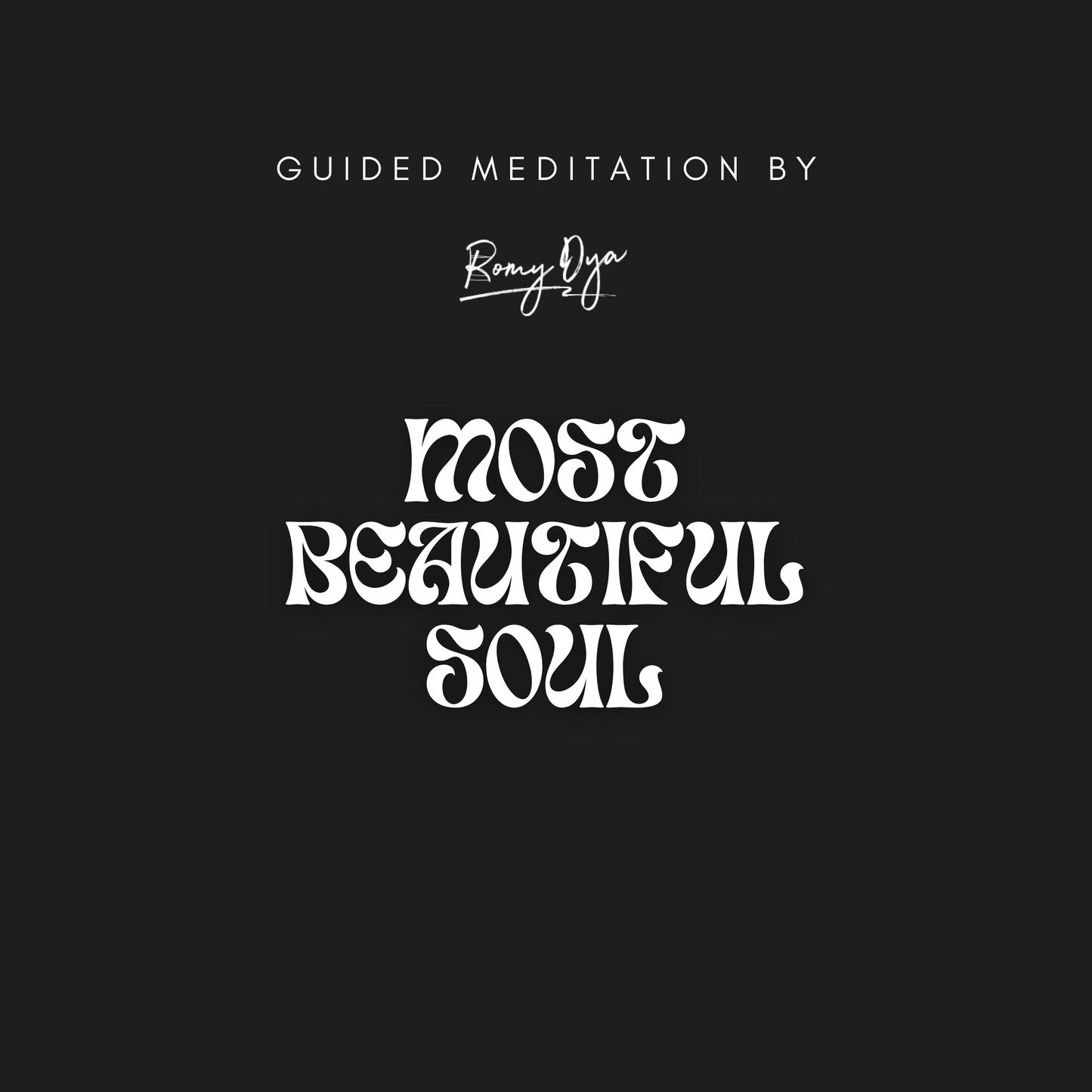 MOST BEAUTIFUL SOUL – SELF-LOVE ACTIVATION MEDITATION AND WORKBOOOK